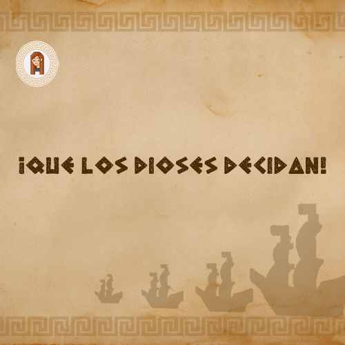 ¡Que los dioses decidan!